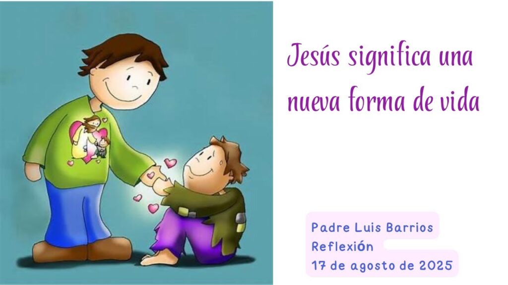 Jesús significa una nueva forma de vida