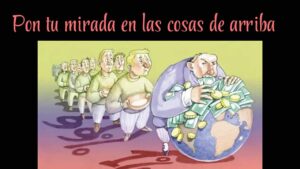 Pon tu mirada en las cosas de arriba